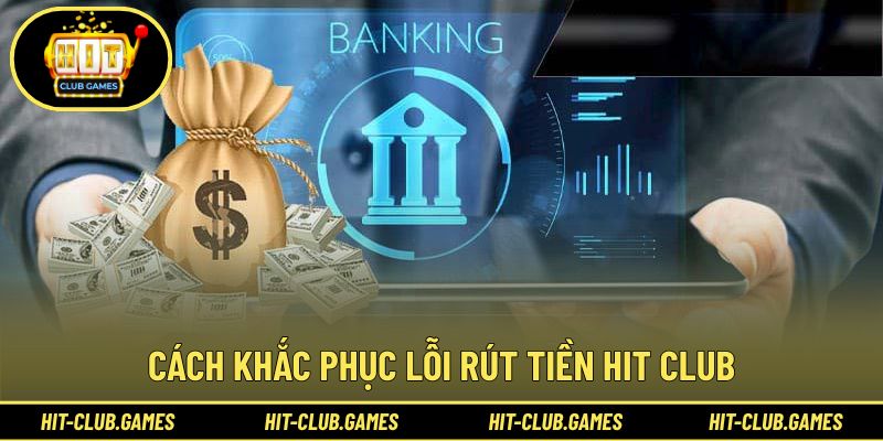 Áp dụng mẹo khắc phục lỗi rút thưởng tại Hit Club hiệu quả