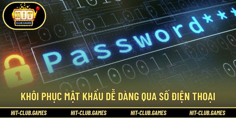 Cách lấy lại mật khẩu Hit Club bằng số điện thoại nhanh