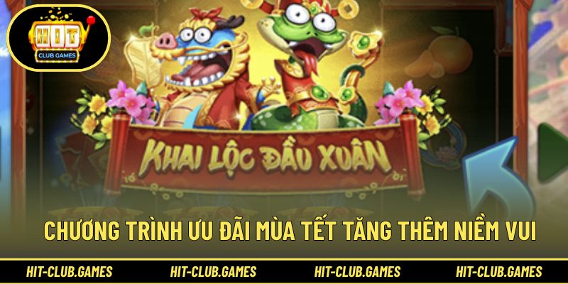 Chương trình ưu đãi mùa Tết tăng thêm niềm vui