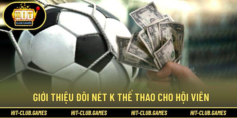 Giới thiệu đôi nét K thể thao cho hội viên