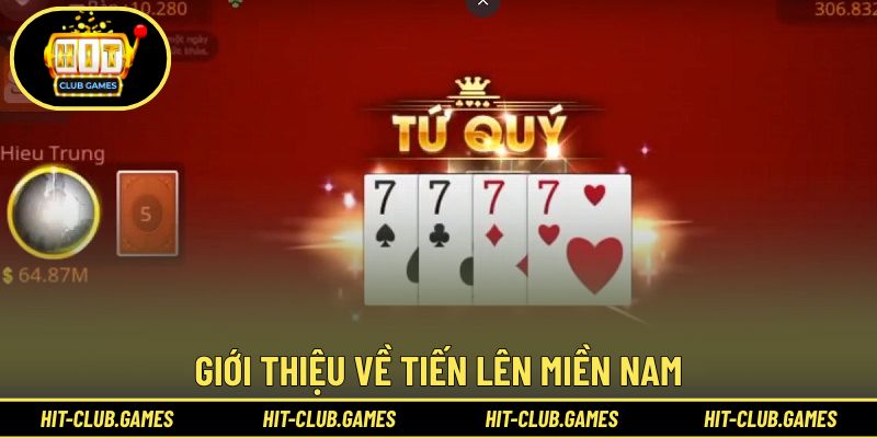 Khám phá những nét đặc trưng của Tiến lên miền Nam