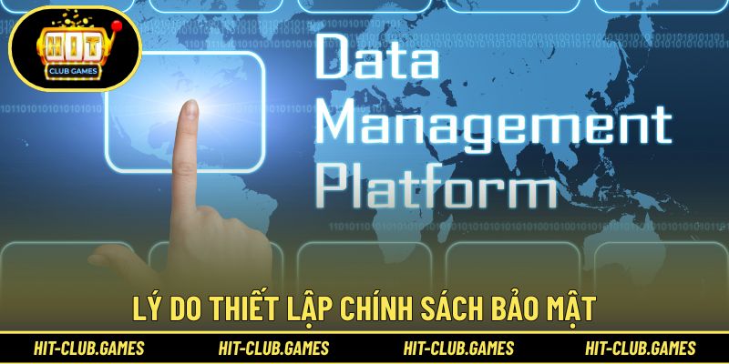 Lý do thiết lập chính sách bảo mật