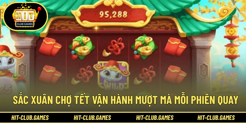 Sắc xuân chợ Tết  vận hành mượt mà mỗi phiên quay