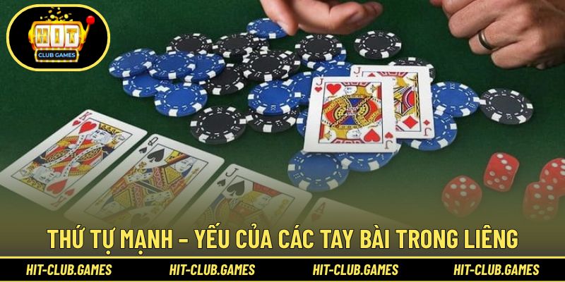 Thứ tự từ mạnh đến yếu của các loại tay bài khi chơi
