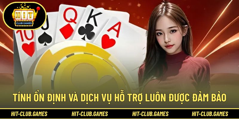 Tính ổn định là chìa khóa khẳng định Hit Club có uy tín không