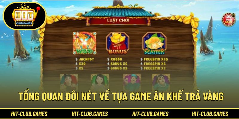 Tổng quan đôi nét về tựa game ăn khế trả vàng 